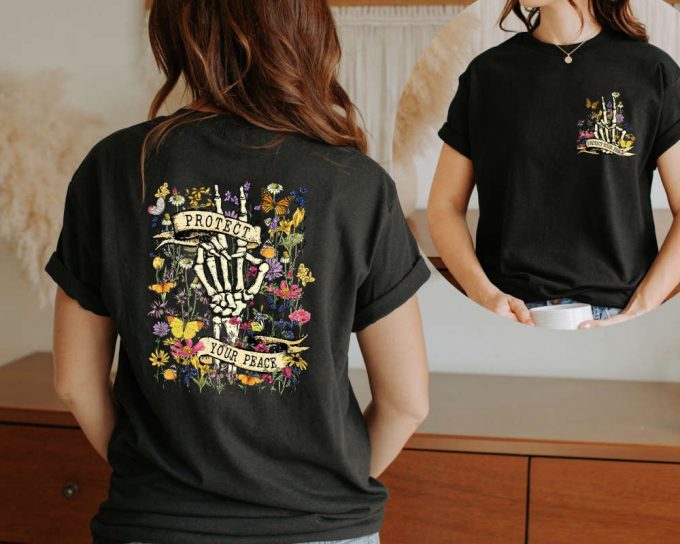 Protect Your Peace Shirt, Flower Skull Shirt, Skeleton Hand Shirt, Motivational Shirt, Back And Front Design T-Shirt 3