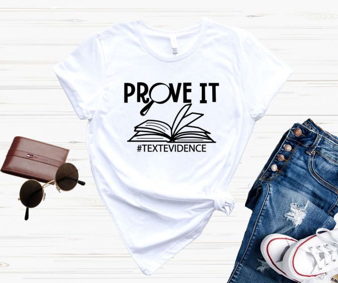 Prove It Text Evidence Shirt - Funny Research Gift For English &Amp; Reading Teachers 2