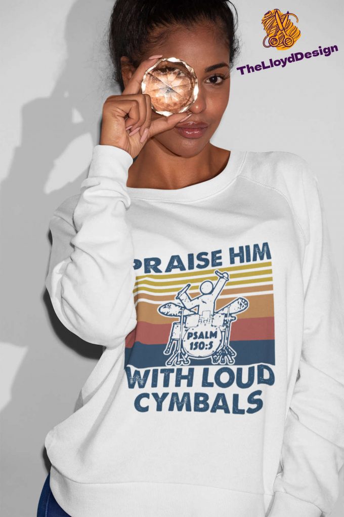 Psalm T-Shirt: Praise Him With Loud Cymbals Drummer Shirt Christian Vintage Unisex Tee Jesus Gifts 2
