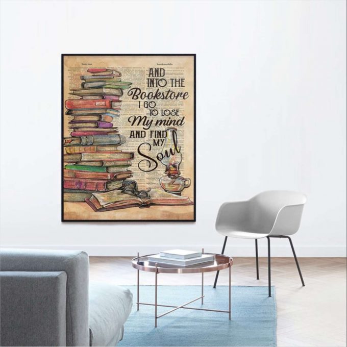 Reading Book And Into The Book Store I Go To Lose My Mind And Find My Soul Poster For Home Decor Gift For Home Decor Gift 2