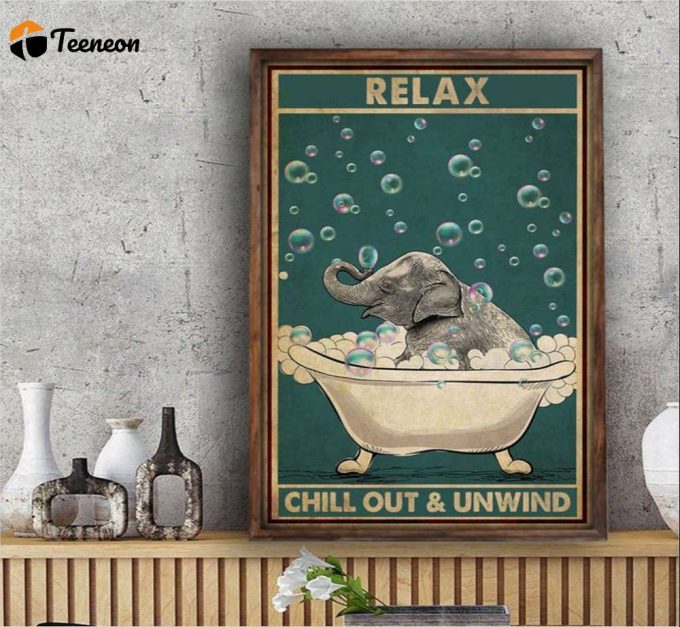 Relax Chill Out And Unwind Poster For Home Decor Gift For Home Decor Gift 1