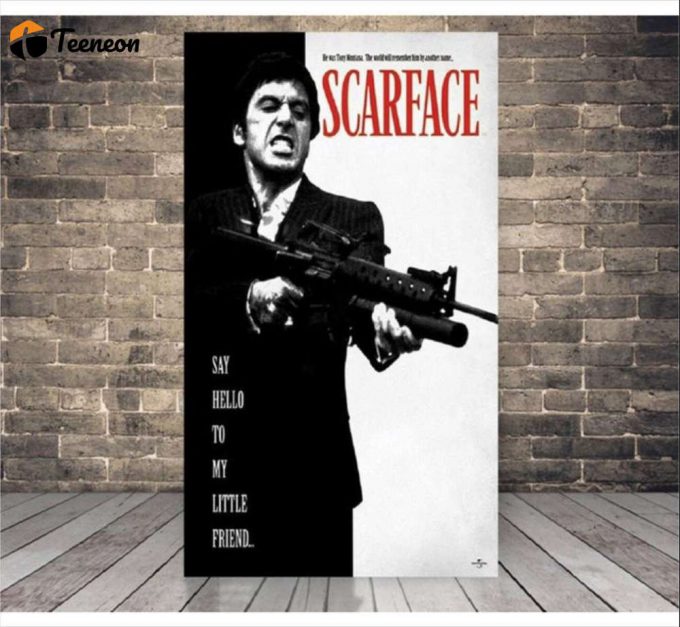 Scarface Movie Say Hello To My Little Friend Poster For Home Decor Gift For Home Decor Gift 1