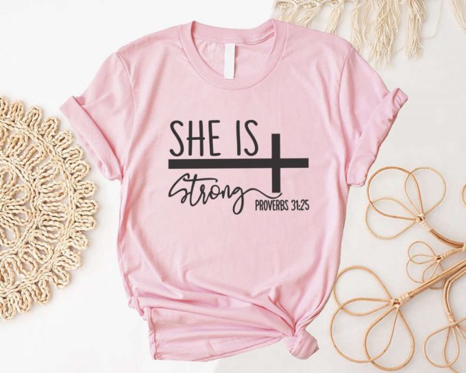She Is Strong Shirt: Proverbs 31:25 T-Shirt - Empowering Christian Tee For Strong Women Faithful &Amp; Religious Apparel 2