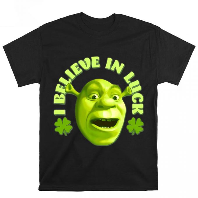 Shrek Big Face Saint Patrick’s Day I Believe In Luck T Shirt 2