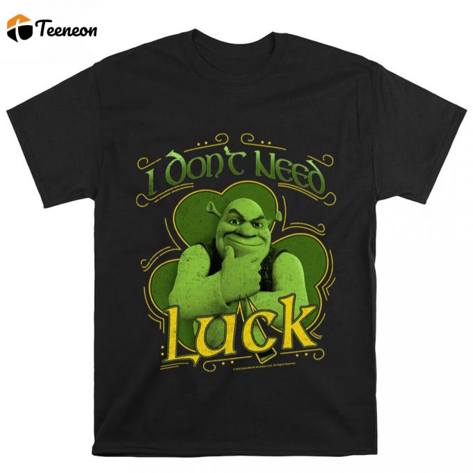 Shrek St. Patrick’s Day I Don’t Need Luck Shamrock T Shirt 1