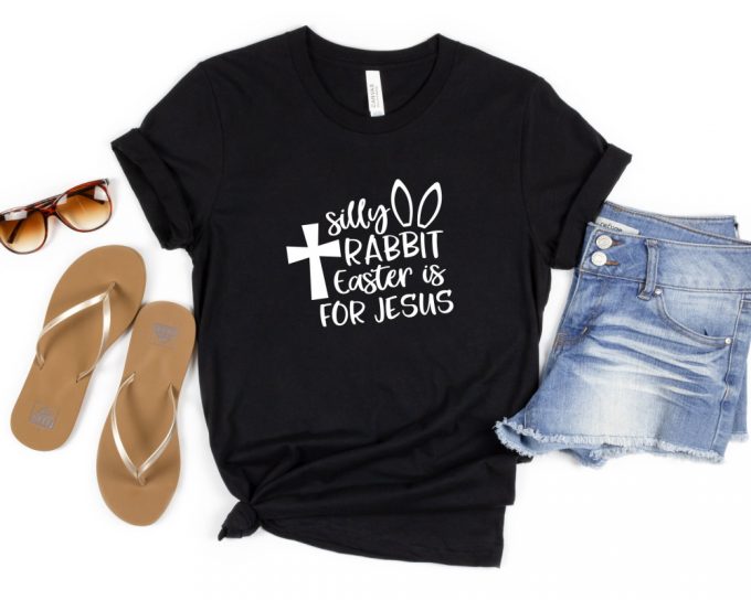Silly Rabbit Easter Is For Jesus Shirt, Easter Shirt, Easter Family Tee, Christian Easter Shirt, Easter Matching Shirt, Jesus Shirt 3