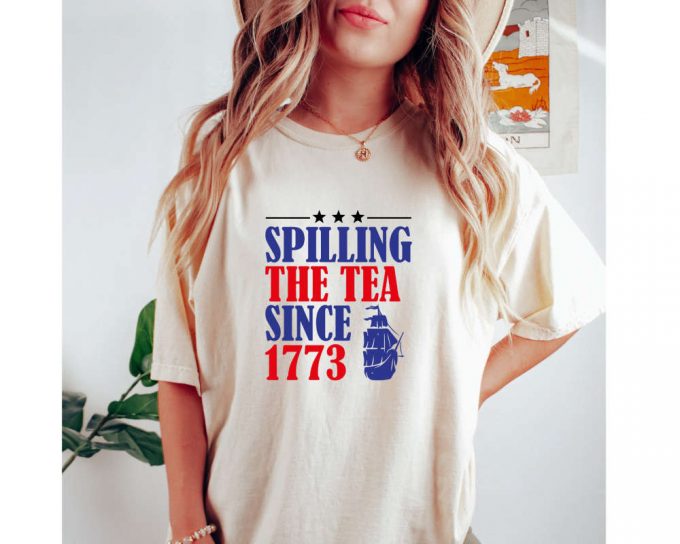 Spilling The Tea Since 1773 Shirt, History Teacher Gift, Funny History Teacher Shirt, Patriotic Teacher, History Lover Shirt, Historian Gift 3