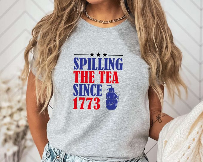 Spilling The Tea Since 1773 Shirt, History Teacher Gift, Funny History Teacher Shirt, Patriotic Teacher, History Lover Shirt, Historian Gift 4