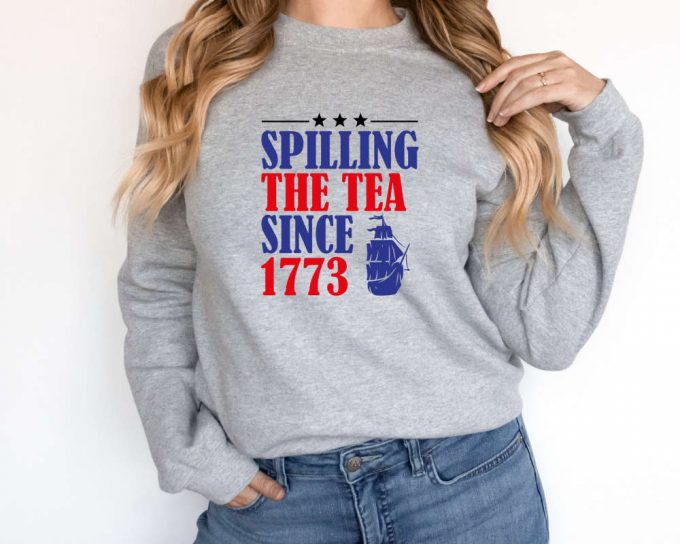 Spilling The Tea Since 1773 Sweatshirt, History Teacher Gift, Funny History Teacher Sweater, Patriotic Teacher, History Lover Sweater 3