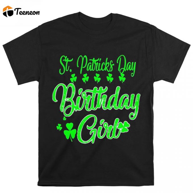 St Patricks Day Birthday Girl T Shirt 1