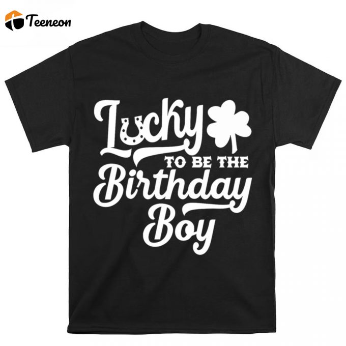 St Patricks Day Birthday T Shirt 1