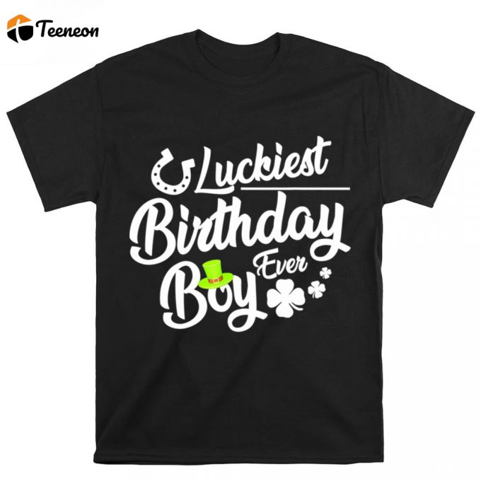 St Patricks Day Luckiest Birthday T Shirt 1