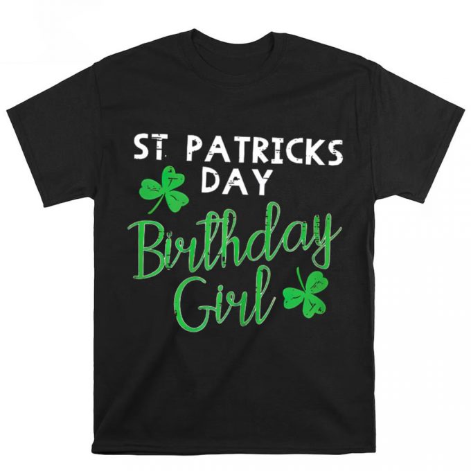 St Patricks Day T Shirt St Patricks Day Birthday Girl T Shirt 2