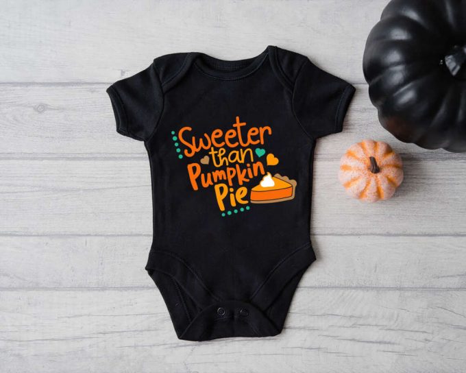 Sweeter Than Pie: Kids Thanksgiving Shirt Toddler Onesie Pumpkin Spice &Amp; Cute Pie Designs 3