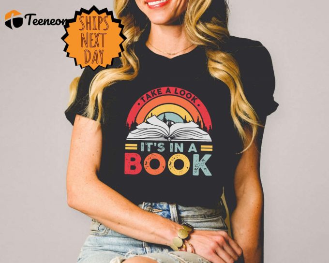 Take A Look It'S In A Book Shirt, Book Lover Tee,Book Shirt, Reading Shirt, Reading Book, Book Gift, Funny Book, Vintage Retro Rainbow Shirt 1