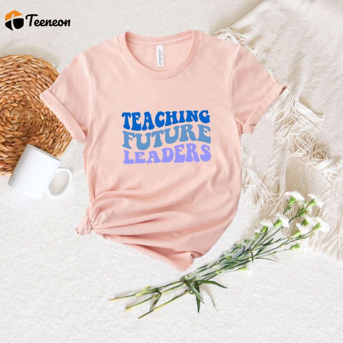Empowering Future Leaders: Teacher Shirt For Elementary High School &Amp;Amp; New Educators 1