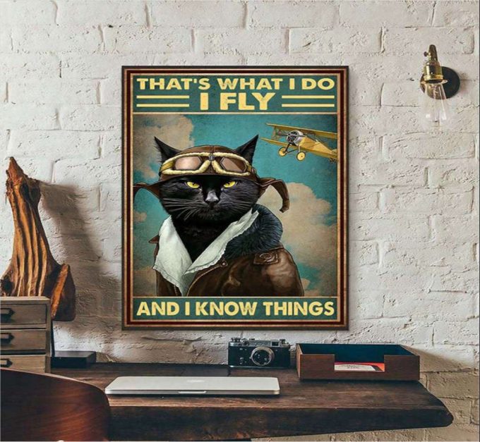 That’s What I Do I Fly And I Know Things Poster For Home Decor Gift For Home Decor Gift 2