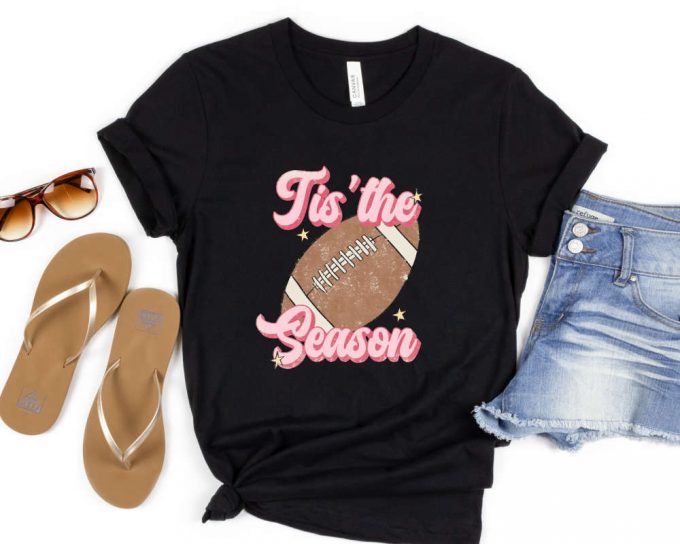 Tis The Season Football Shirt, Football Fan Gift T-Shirt, Football Season Shirt, Funny Fantasy Football Shirt, Cute Football Shirt 3