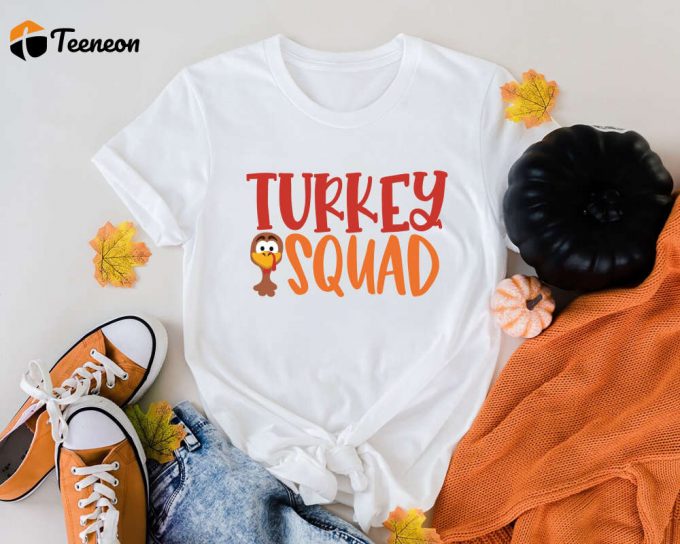 Turkey Squad Thanksgiving Shirt - Celebrate Family Dinner &Amp;Amp; Fall Season With Thankful Tee 1