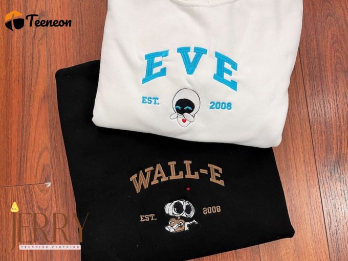 Wall-E And Eve Embroidered Crewneck, Wall-E Embroidered Sweatshirt, Vintage Shirt, Y2K Embroidery Hoodie Gifts 2024 1