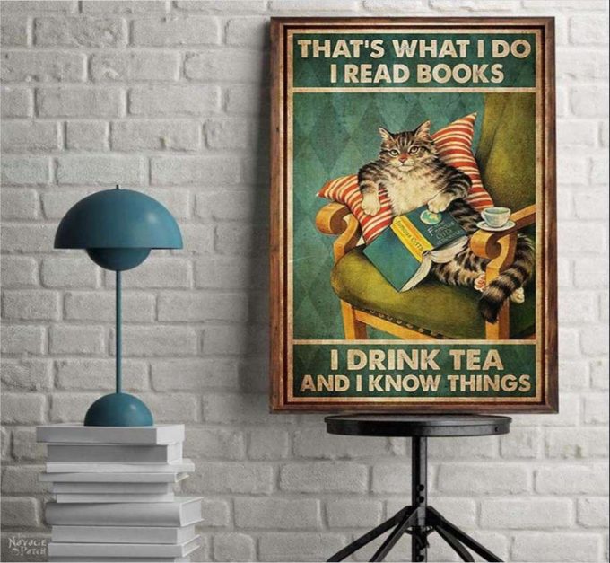 What I Do I Read Books I Drink Tea And I Know Things Cat Smoke Book Lovers Cat Reading Poster For Home Decor Gift For Home Decor Gift 2