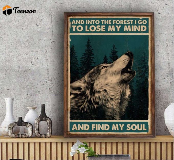 Wolf And Into The Forest I Go To Lose My Mind Poster For Home Decor Gift For Home Decor Gift