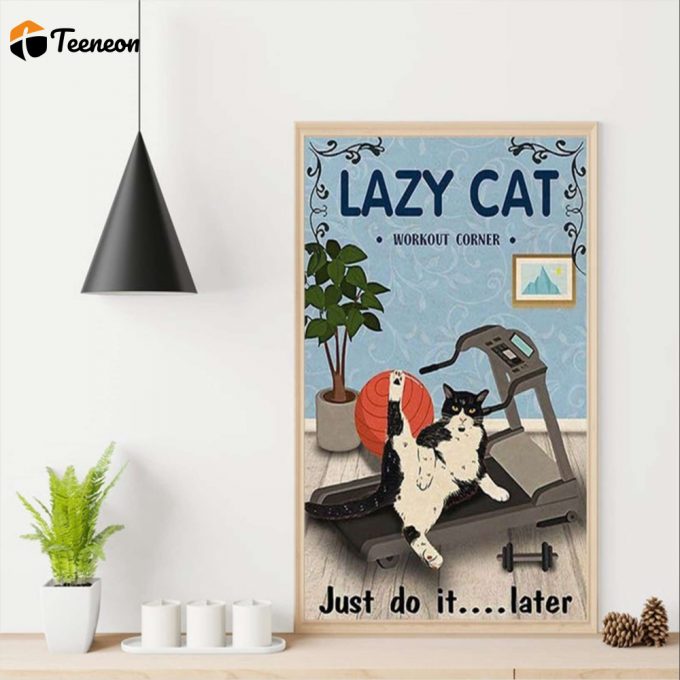 Workout Corner Lazy Cat Just Do It Later Poster For Home Decor Gift For Home Decor Gift 1