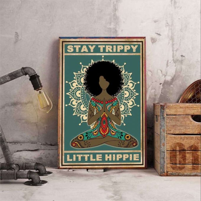 Yoga Girl Stay Trippy Little Hippie Poster For Home Decor Gift For Home Decor Gift 2