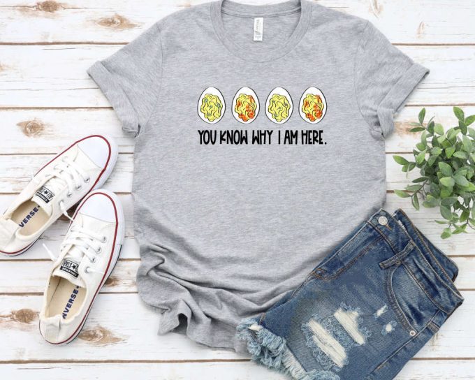 You Know Why I'M Here Shirt, Thanksgiving Deviled Eggs Shirt, Fall Shirt, Thankful Thanksgiving Shirt, Deviled Shirt, Thanksgiving Gift Tee 3