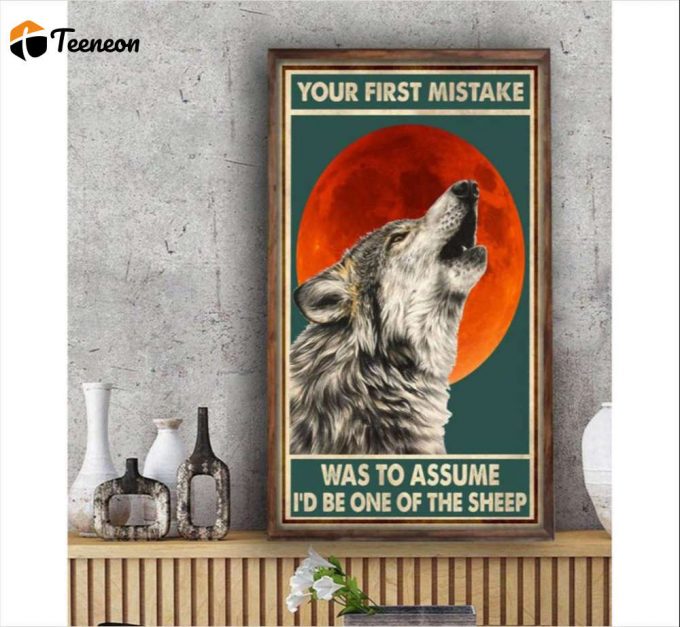 Your First Mistake Was To Assume Poster For Home Decor Gift For Home Decor Gift 1