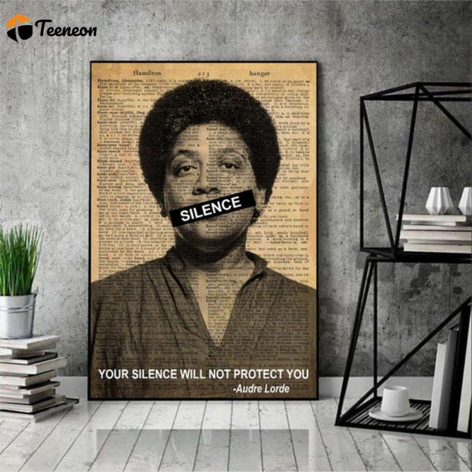 Audre Lorde Your Silence Will Not Protect You Empowering Feminism Poster For Home Decor Gift For Home Decor Gift 1