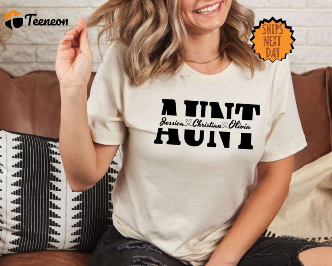 Aunt Custom Shirt, Custom Gift Shirt, Aunt Shirt, Aunt Gift Shirt, Family Matching Aunt Shirt, New Aunt Family Gift Shirt, Family Aunt Shirt 1