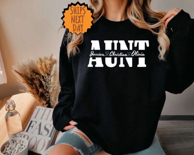 Aunt Custom Sweatshirt, Custom Gift Hoodie, Aunt Shirt, Aunt Gift Shirt, Matching Aunt Shirt, New Aunt Family Gift Sweater, Aunt Sweatshirt 7