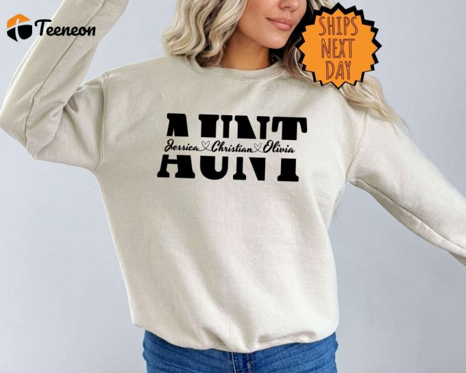 Aunt Custom Sweatshirt, Custom Gift Hoodie, Aunt Shirt, Aunt Gift Shirt, Matching Aunt Shirt, New Aunt Family Gift Sweater, Aunt Sweatshirt 1