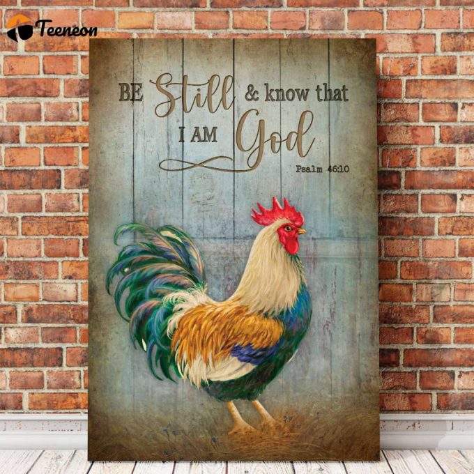 Be Still And Know That I Am God Rooster Poster For Home Decor Gift For Home Decor Gift 1