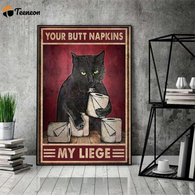 Black Cat Your Butt Napkins My Liege Poster For Home Decor Gift For Home Decor Gift 1