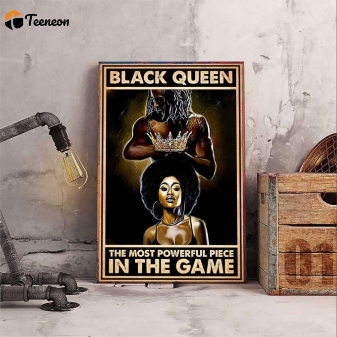 Black Queen The Most Powerful Piece In The Game Poster For Home Decor Gift For Home Decor Gift 1