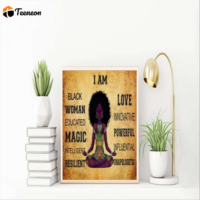 Black Queen Yoga I Am Black Woman Yopa Lover Poster For Home Decor Gift For Home Decor Gift