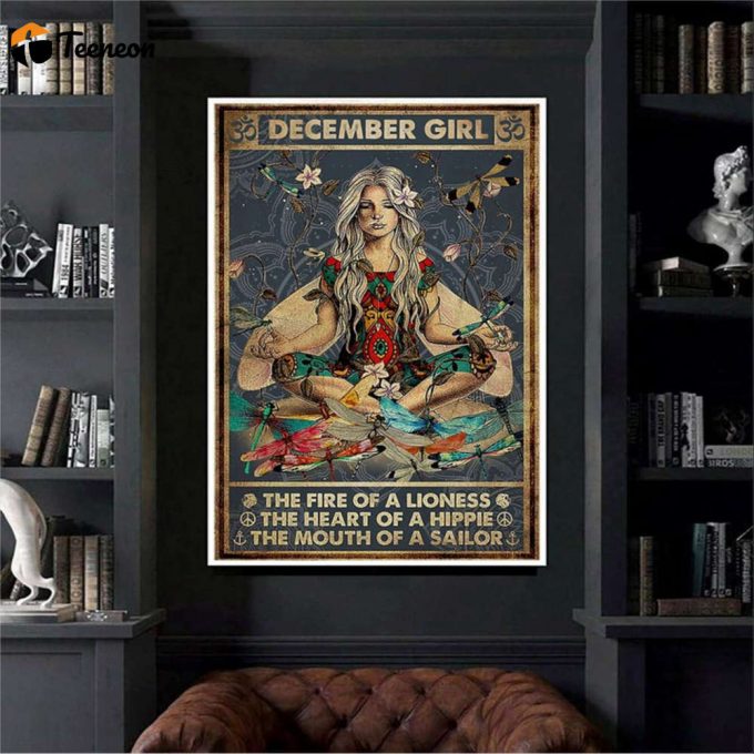 December Yoga Girl The Fire Of A Lioness The Heart Of A Hippie The Mouth Of A Sailor – Dragonfly Girl Poster For Home Decor Gift For Home Decor Gift 1