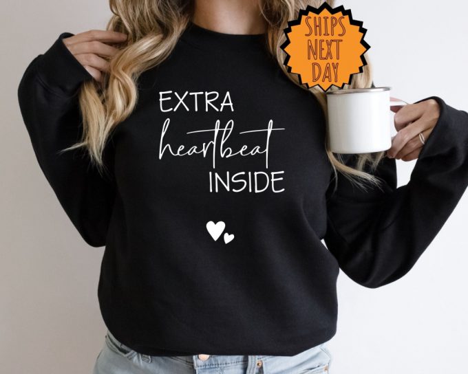 Extra Heartbeat Inside Sweatshirt ,Baby Gift Hoodie, Pregnancy Reveal, Mommy To Be Shirt, We'Re Expecting, Maternity Shirt, Pregnancy Shirt 3