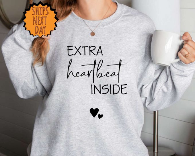 Extra Heartbeat Inside Sweatshirt ,Baby Gift Hoodie, Pregnancy Reveal, Mommy To Be Shirt, We'Re Expecting, Maternity Shirt, Pregnancy Shirt 5