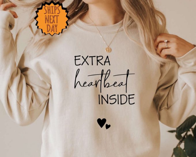 Extra Heartbeat Inside Sweatshirt ,Baby Gift Hoodie, Pregnancy Reveal, Mommy To Be Shirt, We'Re Expecting, Maternity Shirt, Pregnancy Shirt 6