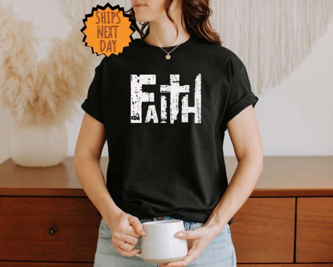 Faith Shirt ,Christian Shirt, Bible Verse Shirt, Religious Shirt, Retro Faith Shirt, Christian Cross Tees, Jesus Shirt, Faith Shirt 5