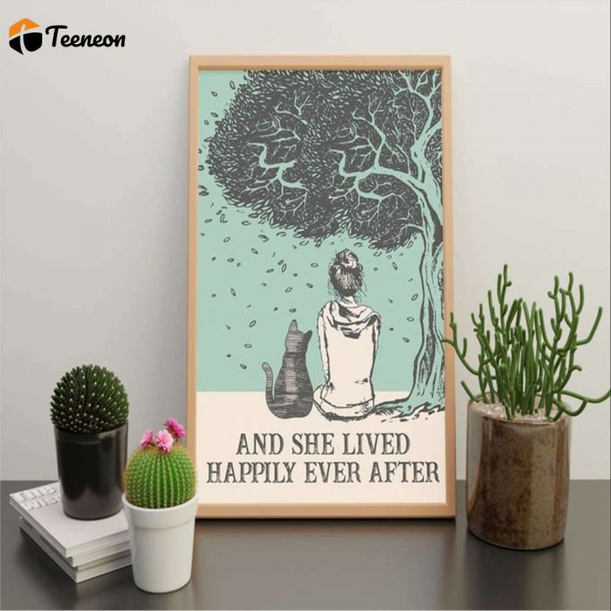 Girl And Cat And She Lived Happily Ever After Cat Lover Poster For Home Decor Gift For Home Decor Gift 1