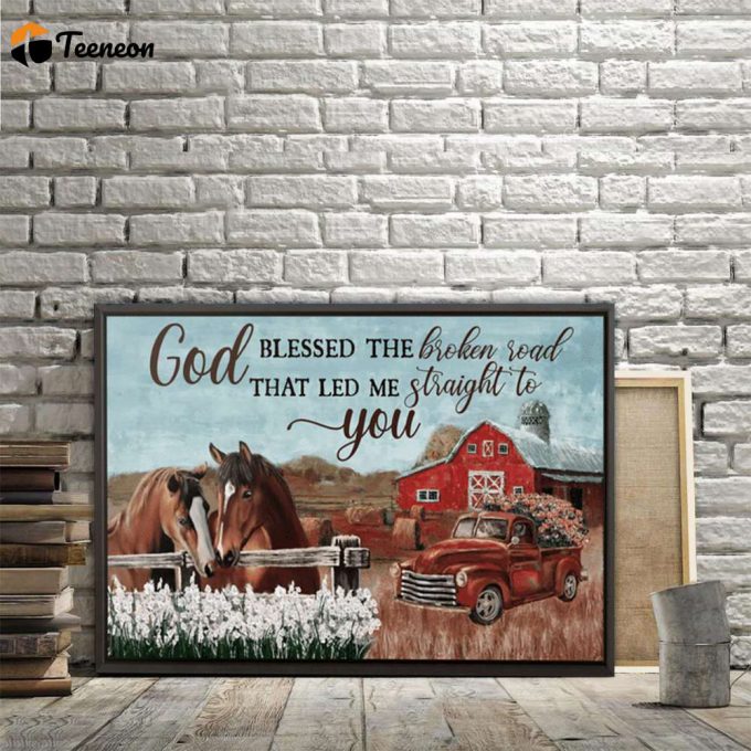 God Blessed The Broken Road That Led Me Straight To You Horse Couple Poster For Home Decor Gift For Home Decor Gift 1