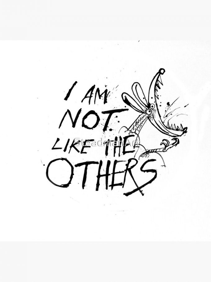 I Am Not Like The Others! Premium Matte Vertical Poster For Home Decor Gift 2