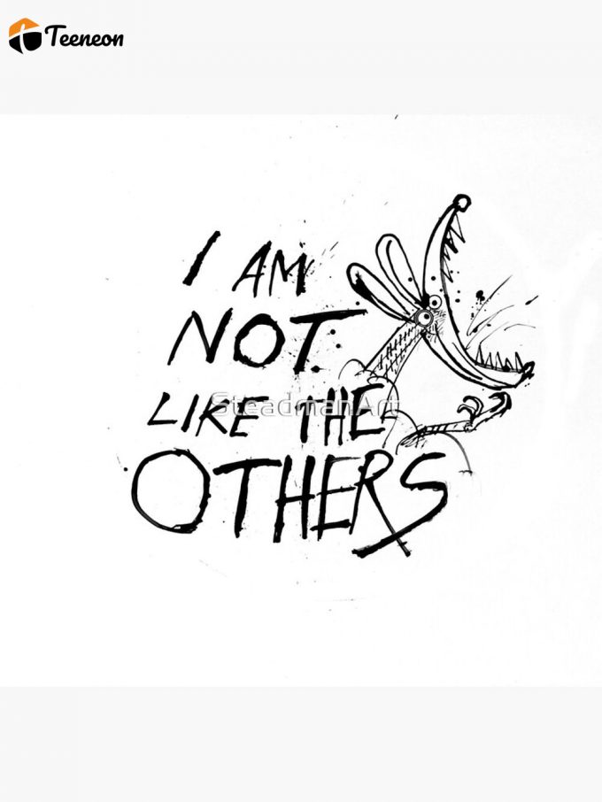 I Am Not Like The Others! Premium Matte Vertical Poster For Home Decor Gift 1