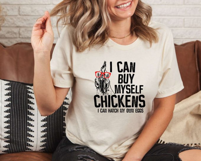 I Can Buy Myself Chickens Country Shirt,Chicken Glasses Farm Life Shirt,Crazy Chicken Lady Shirt,Funny Chicken Lover Shirt,Chicken Mom Shirt 2