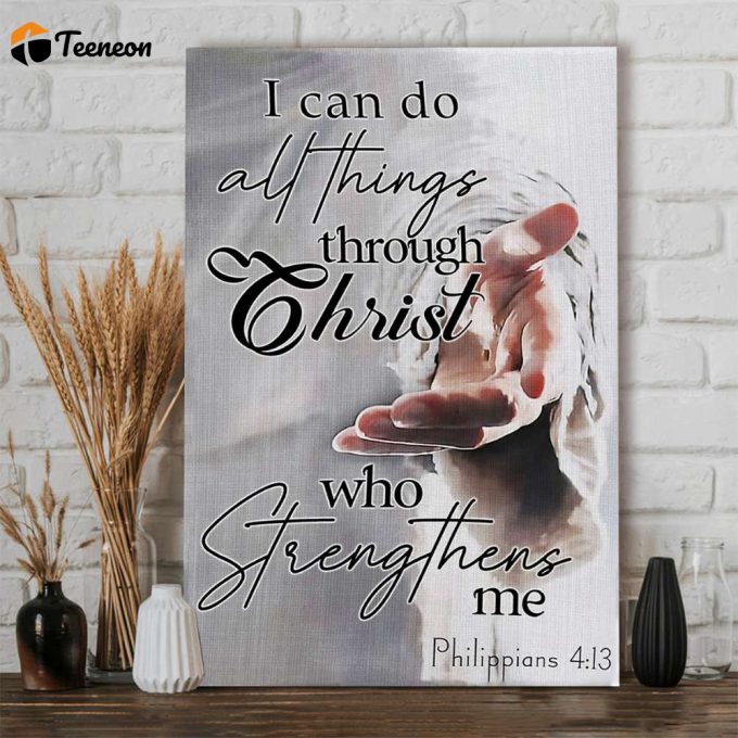 I Can Do All Things Through Christ Who Strengthens Me Philippians 4 13 Poster For Home Decor Gift For Home Decor Gift 1