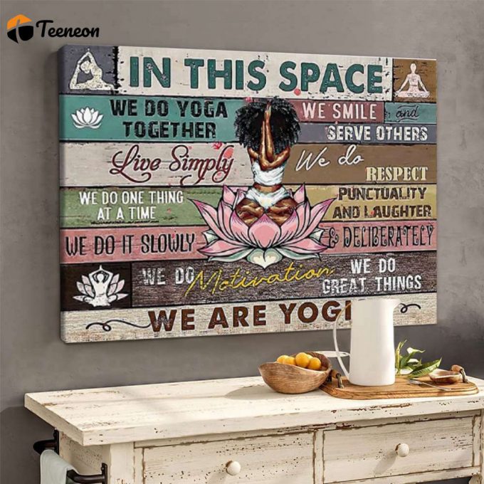 In This Space We Are Yogis Poster For Home Decor Gift For Home Decor Gift 1